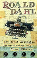 Dahl, Roald : The Great Automatic Grammatizator and Other Stories