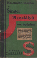 Használati utasítás a Singer 15 osztályú varrógépekhez