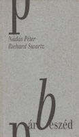 Nádas Péter - Richard Swartz : Párbeszéd - négy nap 1989-ben -
