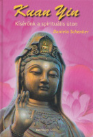 Schenker, Daniele : Kuan Yin - Kísérőnk a spirituális úton