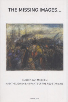 Joos, Erwin : The Missing Images... - Eugeen van Mieghem and Jewish Emigrants of the Red Star