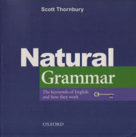Thornbury, Scott : Natural Grammar - The keywords of English and how they work