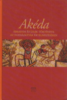 Heidl György (szerk.) : Akéda - Ábrahám és Izsák története az egyházatyák értelmezésében