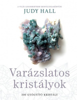 Hall, Judy : Varázslatos kristályok - 300 gyógyító kristály