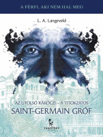 Langeveld, L. A. : Az utolsó Rákóczi -  A titokzatos Saint-Germain gróf