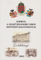Cseresnyés Géza (szerk.) : Sopron, a Leghűségesebb város honvédő hagyományai