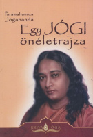 Paramahansza Jogananda : Egy jógi önéletrajza