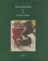 Bernhard, Thomas : In hora mortis