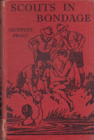 Prout, Geoffrey : Scouts in Bondage - A Story of Boy Scouts in Strange Adventure