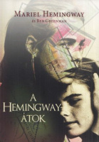 Hemingway, Mariel  - Ben Greenman : A Hemingway-átok