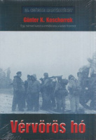 Koschorreck, Günter K. : Vérvörös hó - Egy német katona emlékirata a keleti frontról