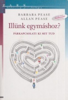 Pease, Allan - Barbara Pease : Illünk egymáshoz? - Párkapcsolati ki mit tud