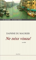 Du Maurier, Daphne : Ne nézz vissza!