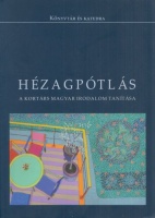 Fenyő D. György (szerk.) : Hézagpótlás - A kortárs magyar irodalom tanítása
