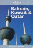 Robison, Gordon - Paul Greenway : Bahrain, Kuwait & Qatar - Lonely Planet 