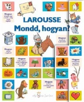 de Guibert, Françoise - Laure Cambournac (szerk.) : Larousse - Mondd, hogyan?