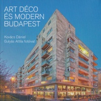 Kovács Dániel - Gulyás Attila (fotó) : Art déco és modern Budapest