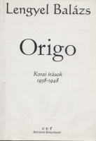 Lengyel Balázs : Origo - Korai írások 1938-1948