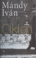 Mándy Iván : Ciklon - Válogatott novellák