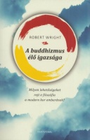 Wright, Robert : A buddhizmus élő igazsága