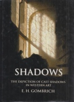 Gombrich, E. H. : Shadows - The Depiction of Cast Shadows in Western Art
