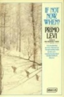 Levi,  Primo : If Not Now, When?