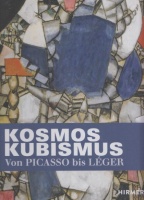 Leal, Brigitte - Christian Briend - Ariane Coulondre (Hrsg.) : Kosmos Kubismus. Von Picasso bis Léger