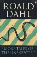 Dahl, Roald : More Tales of the Unexpected