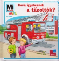 Marti, Tatjana - Richter, Stefan (ill.) : Hová igyekeznek a tűzoltók?