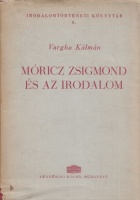 Vargha Kálmán : Móricz Zsigmond és az irodalom  (Dedikált)