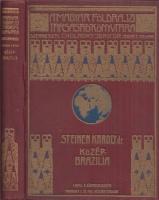 Steinen, Karl von den (Steinen Károly) : Közép-Brazilia természeti népei között. A második Xingú-expedíció (1887-1888) útjának vázolása és eredményei.