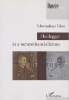 Schwendtner Tibor : Heidegger és a nemzetiszocializmus
