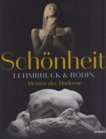 Dinkla, Söke (Hrsg.) : Schönheit - Lehmbruck & Rodin. Meister der Moderne