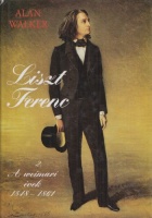 Walker, Alan : Liszt Ferenc - 2. A weimari évek 1848-1861.