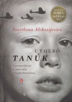 Alekszijevics, Szvetlana : Utolsó tanúk - Gyermekként a második világháborúban