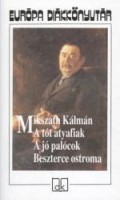 Mikszáth Kálmán : A tót atyafiak - A jó palócok - Beszterce ostroma