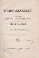 Haeckel, Ernst : Kristallseelen : Studien über das anorganischen Leben.
