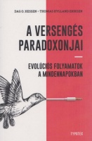 Hessen, Dag O. - Thomas Hylland Eriksen : A versengés paradoxonjai - Evolúciós folyamatok a mindennapokban