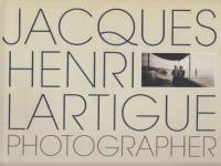 Goldberg, Vicki : Jacques Henri Lartigue - Photographer