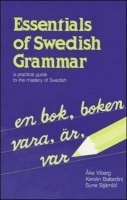 Viberg, Ake - Ballardini, Kerstin - Stjärnlöf, Sune : Essentials of Swedish Grammar