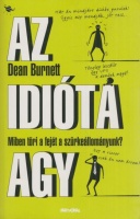 Burnett, Dean : Az idióta agy