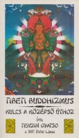 Tenzin Gyatso : Tibeti buddhizmus - Kulcs a középső úthoz