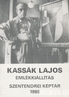 Mucsi András (szerk.) : Kassák Lajos Emlékkiállítás Szentendrei Képtár 1985