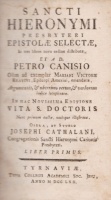 [Kanizsai Péter] Petro Canisio : Sancti hieronymi presbyteri epistolae selectae, in tres libros... [Egybekötve].