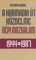 Salamon Konrád : A harmadik út küzdelme - Népi mozgalom 1944-1987