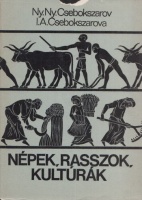 Csebokszarov, Ny. Ny. - Csebokszarova, I. A.  : Népek, rasszok, kultúrák