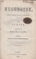 Scribe, [Augustin Eugène] : Hugonotok.  [Colligátum, 4 mű]