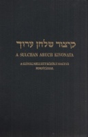 Ganzfried, Slomo rabbi : A Sulchan Aruch kivonata I-III. 
