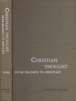 Spinka, Matthew : Christian thought - from Erasmus to Berdyaev