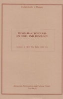 Nyusztay László (Ed.) : Hungarian scholars on India and indology.